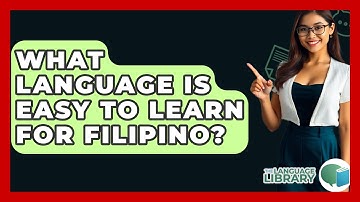 What Language Is Easy To Learn For Filipino? - The Language Library