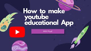 How to make YouTube Educational App in Kodular- Live | Priyal's Coding World | Make App in Kodular. screenshot 3