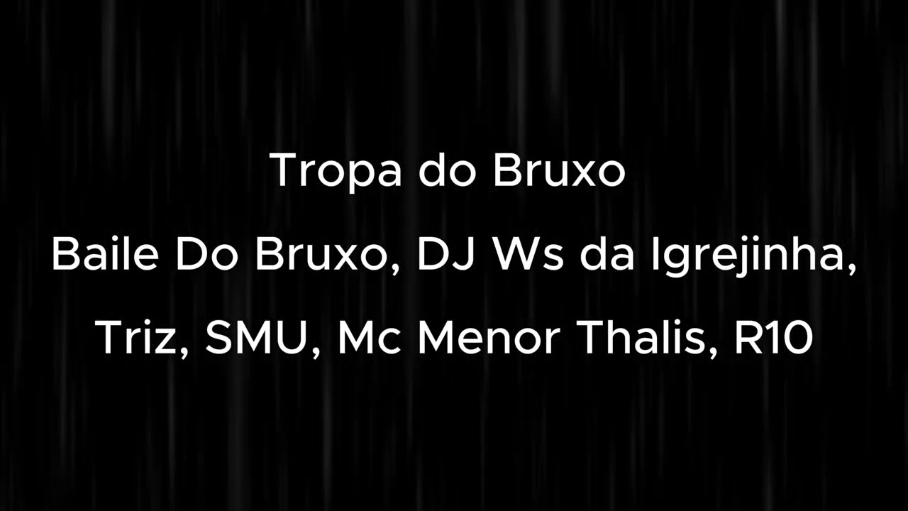 Baile do Bruxo (part. DJ WS da Igrejinha, SMU, Triz e MC Menor Thalis) -  Tropa do Bruxo 