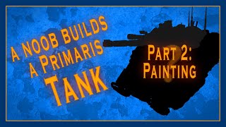 A noob builds a Primaris Repulsor Executioner battle tank - Part 2: Painting