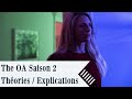 The oa saison 2  thories  explications