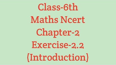 Class-6th Maths Ncert Chapter-2 (Whole Numbers)Ex-2.2 (Introduction )