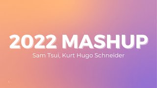 Sam Tsui, Kurt Hugo Schneider - 2022 Mashup (Lyrics)