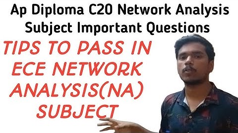 ap diploma C20 ECE network analysis subject important questions| important tips to pass Ece NA|