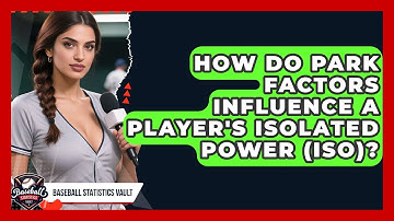 How Do Park Factors Influence A Player