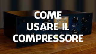 Il COMPRESSORE Spiegato Bene (Esempi di Compressione nel MIX)