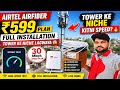 Airtel AirFiber ₹599 Full Installation + IPTV Setup 🔥 Tower Ke Niche Real Speed Test & Full Demo