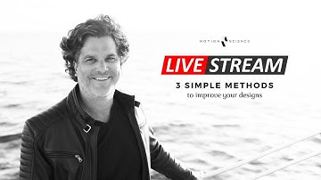 Motion Science Live - 3 simple methods to improve your designs