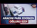 Servis Şoförü Baba 2 Yaşındaki Kendi Oğlunu Ezdi! | Star Ana Haber