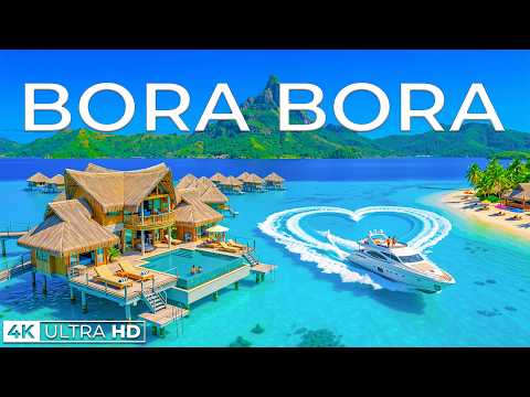 Bora Bora 4K 🇵🇫 Overwater Villas, Turquoise Lagoon & Scenic South Pacific Views