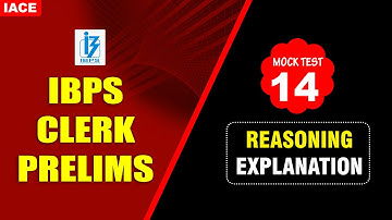 IBPS CLERK PRELIMS REASONING MOCK TEST 14 EXPLANATION | 2023 IBPS Latest Updates | IACE