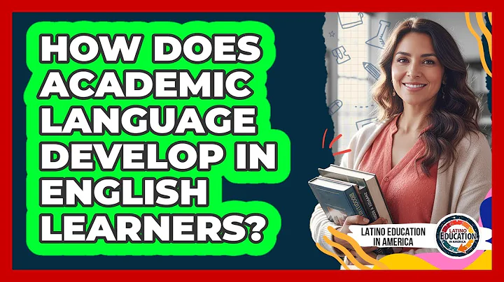 How Does Academic Language Develop In English Learners?