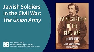 Jewish Soldiers in the Civil War: The Union Army