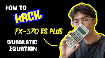 How to Hack Quadratic Equation using fx 570 ES PLUS?