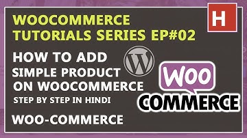 how to add product in woocommerce website | woocommerce  tutorials in hindi Ep#02
