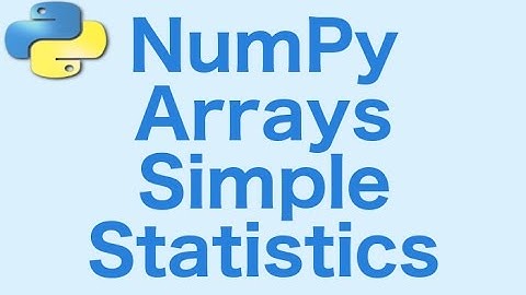 10: NumPy Arrays: Simple Statistics
