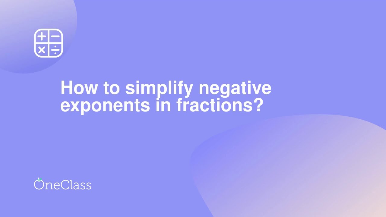 How To Simplify Negative Exponents In Fractions YouTube How To Simplify Negative Exponents In Fractions YouTube