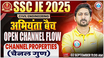 SSC JE 2025 | Open Channel Flow | Channel Properties | SSC JE Civil Engineering Classes | Anil Sir