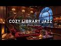Cozy Library Bar Jazz ~ Rainy Window Ambience & Smooth Jazz Instrumental Music for Great Moods