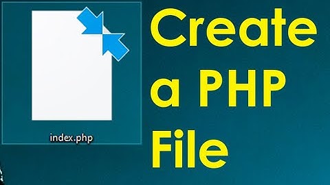 How to Create a PHP file in Windows 10 Manually