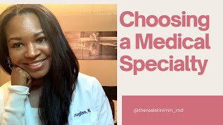 HOW to Choose a Medical Specialty: Reflections of a Derm Resident