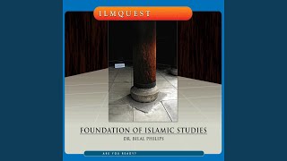 Foundation of Islamic Studies, Vol. 10, Pt. 6 - Dr. Bilal Philips