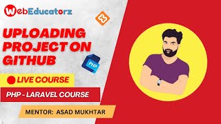 Lecture # 10 Uploading Project On Githbub | PHP And Laravel | Urdu/Hindi | Asad Mukhtar