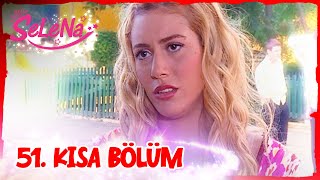 Selena 51. Bölüm | Kısa Bölümler ✨