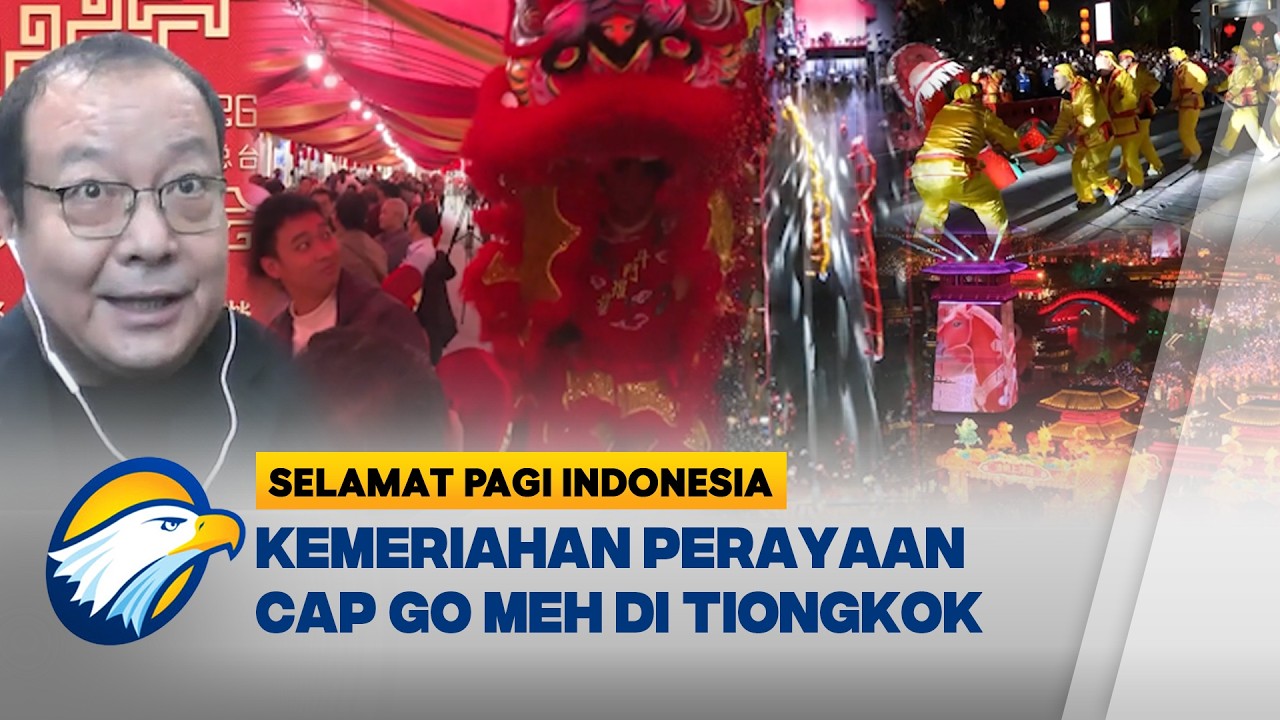 Kemeriahan Cap Go Meh di Tiongkok, Penuh Warna dan Tradisi [Selamat Pagi Indonesia]