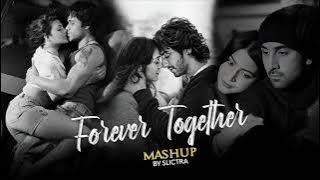 Forever Together Mashup | Gerua x Channa Mereya  | Arijit Singh