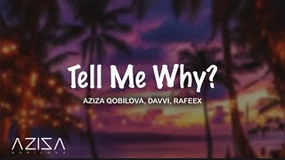 Aziza Qobilova & Davvi,Rafeex - Tell Me Why (Original Mix)