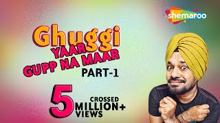 Ghuggi Yaar Gupp Na Maar Part 1 - Gurpreet Ghuggi - New Punjabi Comedy Movie - HD Movie 2018