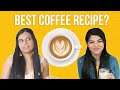 We Tasted Each Other's Coffee Recipes | BuzzFeed India