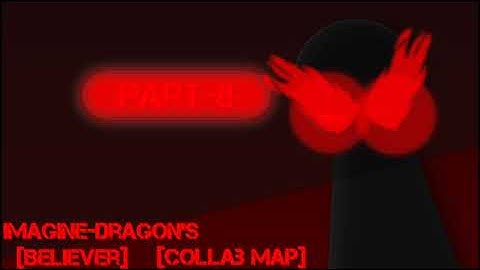 Imagine Dragons - Believer Map Collaboration (Stick Nodes)-(Read The Description)