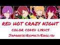 Red・Hot Crazy Night(レッド・ホットクレイジーナイト)/urashimasatasen(浦島坂田船) 【color coded lyrics】【Japanese/English】