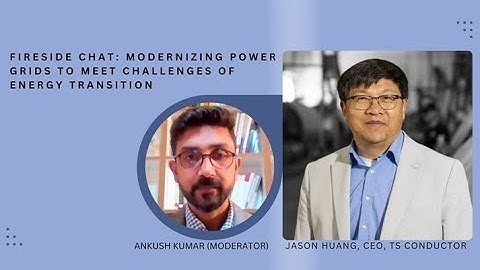 Fireside Chat: Modernizing Power Grids to Meet Challenges of Energy Transition