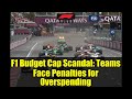 F1 Budget Cap Scandal: Teams Face Penalties for Overspending