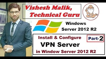 How to Install & Configure VPN Server in Window Server 2012 R2, Part 2