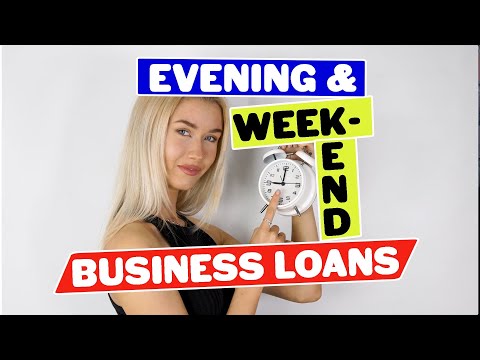 Evening and Weekend Business Loans