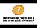 Preparations for Pesach (Part 1): Getting Rid of the Chametz – Rabbi Israel Yakobov