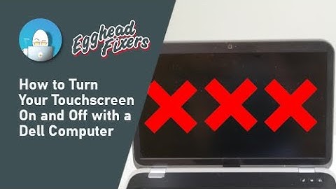 How to Turn Your Touchscreen On and Off with a Dell Computer