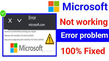 Microsoft website not working today | Microsoft website not open problem | error occurred while pMic