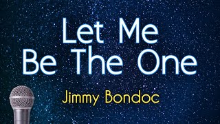 Let Me Be The One - Jimmy Bondoc (KARAOKE VERSION)