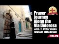 Prayer Journey Along the Via Dolorosa – Stations of the Cross Pt. 3