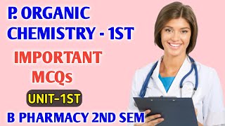 Pharmaceutical Organic chemistry 1st mcq questions। B Pharmacy 2nd semester। Shahruddin khan।