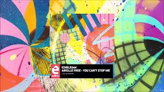 Arielle Free - You Can't Stop Me (Original Mix) [Edible] Resimi
