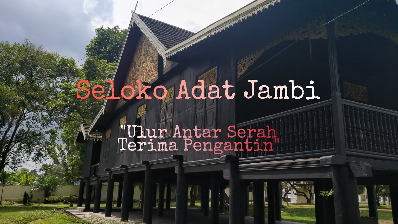 Seloko Adat Jambi Ulur Antar Serah Terima Pengantin YouTube