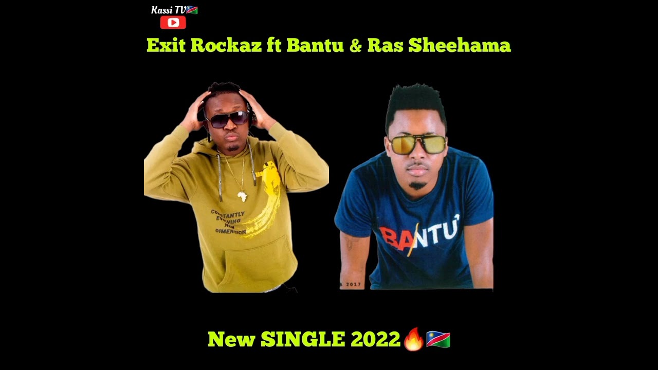 Exit Rockaz ft Bantu (New SINGLE 2022)🔥🇳🇦