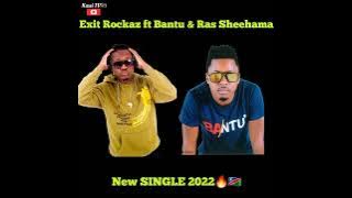 Exit Rockaz ft Bantu (New SINGLE 2022)🔥🇳🇦