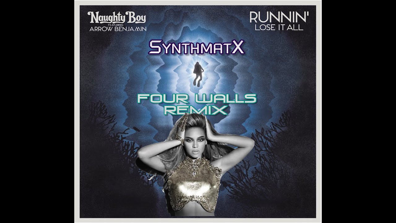 Beyoncé - Runnin’ (Lose It All) [Four Walls Remix] by SynthmatX - YouTube